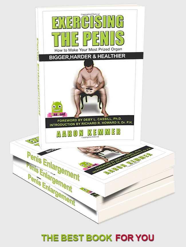 Exercising The Penis How To Make Your Most Prized Organ Bigger, Harder & Healthier (Penis Enlargement),Aaron kemmer how to enlarge your pennies with your hands pdf,Download Exercising The Penis,Penis Enlargement Bible Pdf