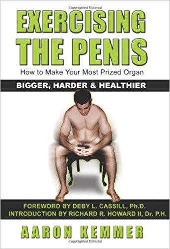 download PDF book-Exercising The Penis-How To Make Your Most Prized Organ Bigger, Harder & Healthier (Penis Enlargement)